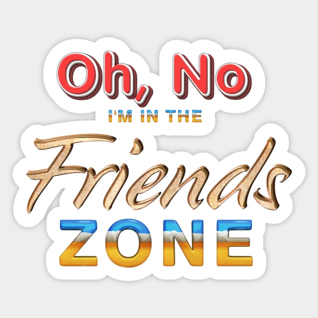 In the Friends Zone Sticker by teepossible